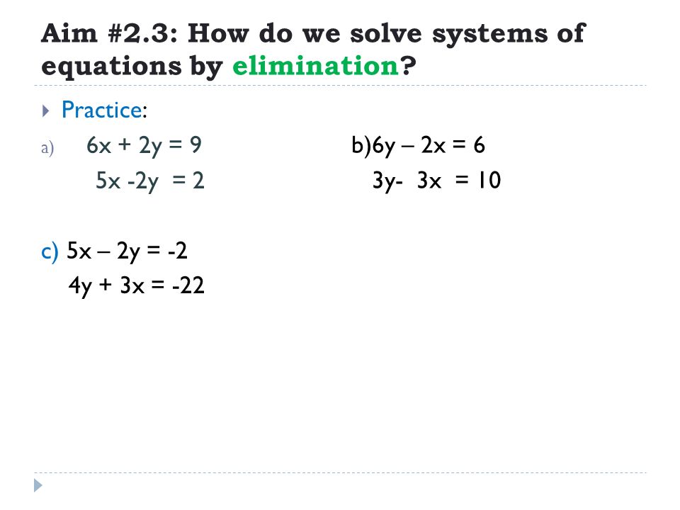 Aim #2.3: How do we solve systems of equations by elimination.