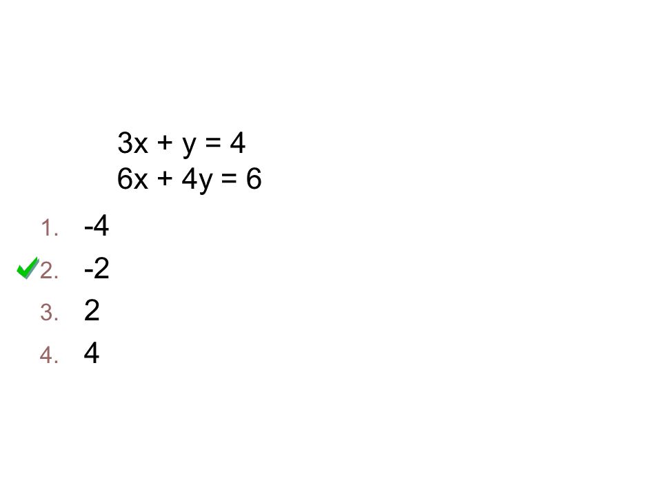 What is the best number to multiply the top equation by to eliminate the x’s.