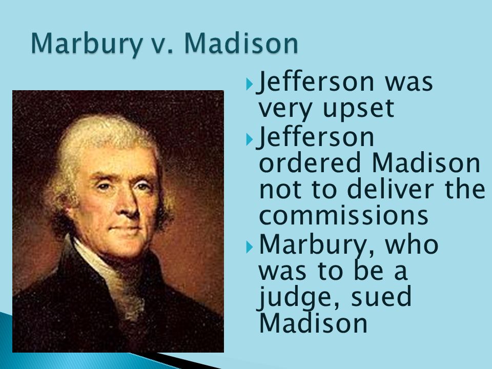  Adams has just lost to Jefferson in the election of 1800  To preserve his legacy, Adams has Federalists in Congress create loads of new judgeships  Adams appoints Federalist party members to all the new positions