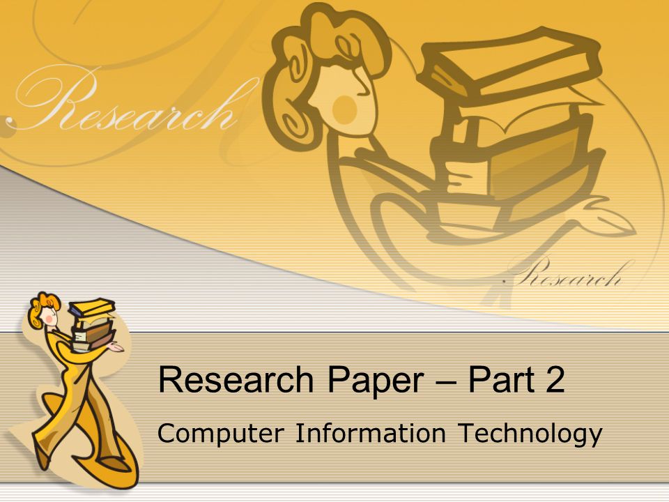 Research Paper – Part 2 Computer Information Technology