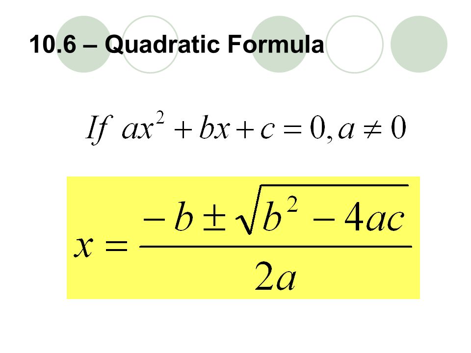 10.6 – Quadratic Formula