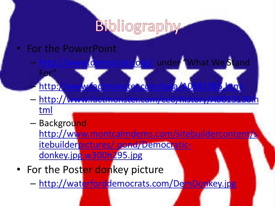 For the PowerPoint –   under What We Stand For   –     –   tml   tml – Background   itebuilderpictures/.pond/Democratic- donkey.jpg.w300h295.jpg   itebuilderpictures/.pond/Democratic- donkey.jpg.w300h295.jpg For the Poster donkey picture –