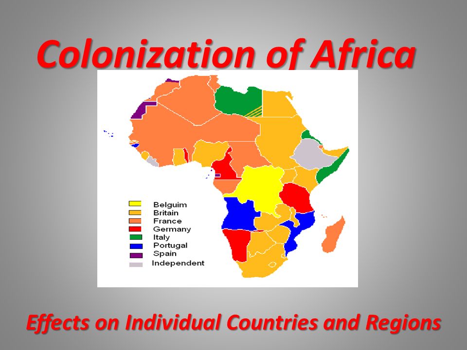 Colonization of Africa Effects on Individual Countries and Regions