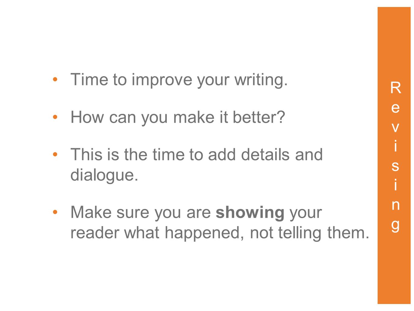 Time to improve your writing. How can you make it better.