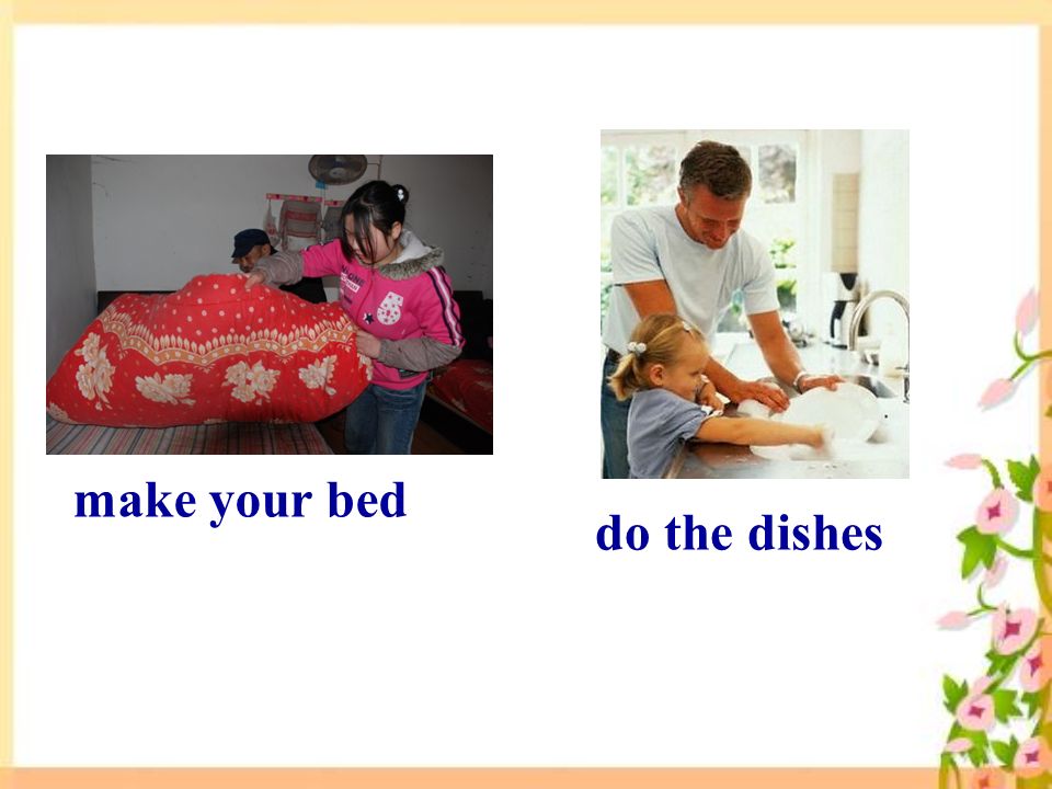 make your bed do the dishes