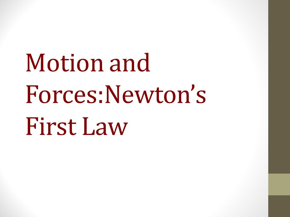 Motion and Forces:Newton’s First Law