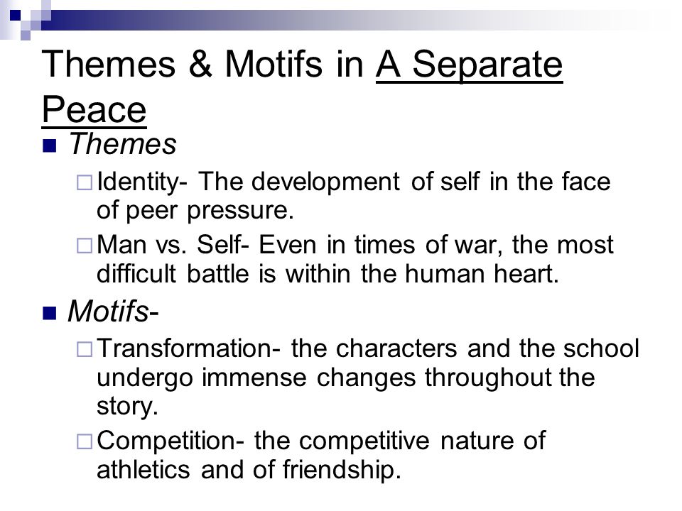 the motif of war in a separate peace by john knowles Papers papers: quest motif-- theme analysis paper i was going to forget the war i had made a separate peace (243) besides merely giving us the words of the. the motif of war in a separate peace by john knowles Papers papers: quest motif-- theme analysis paper i was going to forget the war i had made a separate peace (243) besides merely giving us the words of the.