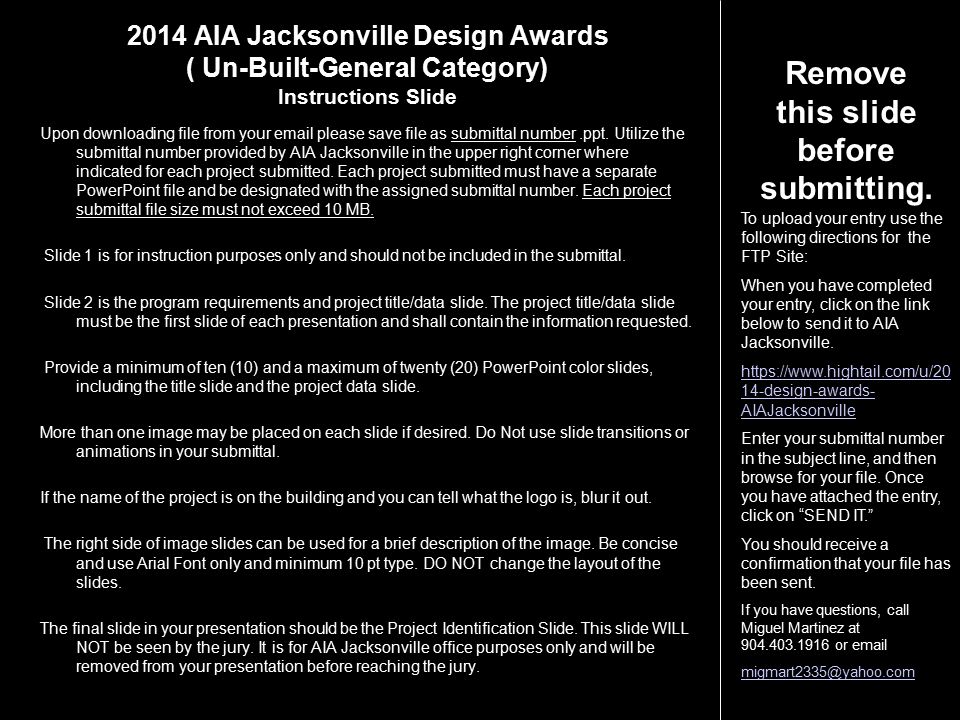 2014 AIA Jacksonville Design Awards ( Un-Built-General Category) Instructions Slide Upon downloading file from your  please save file as submittal number.ppt.