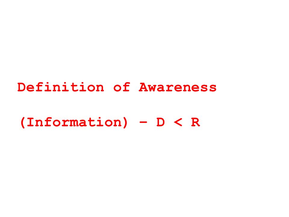 Definition of Awareness (Information) – D < R