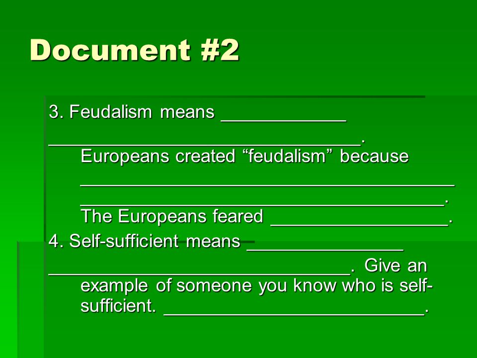 Document #2 3. Feudalism means ____________ ______________________________.