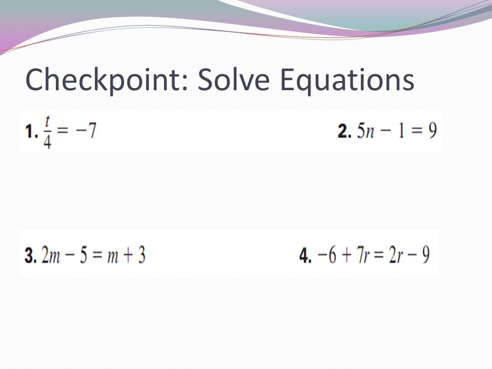 Checkpoint: Solve Equations