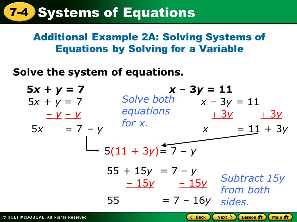 Systems of Equations 7-4 Additional Example 2A: Solving Systems of Equations by Solving for a Variable Solve the system of equations.