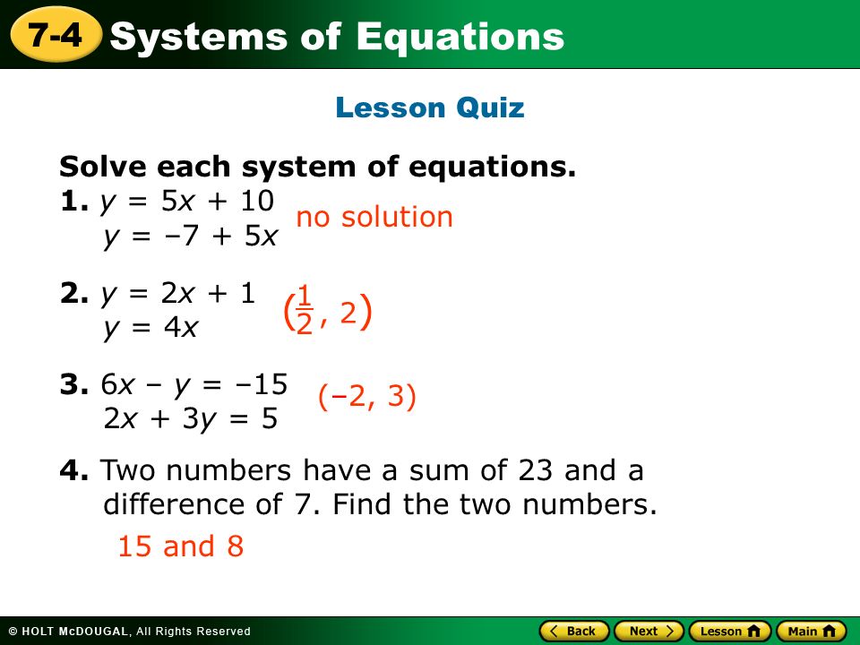 Systems of Equations 7-4 Lesson Quiz Solve each system of equations.