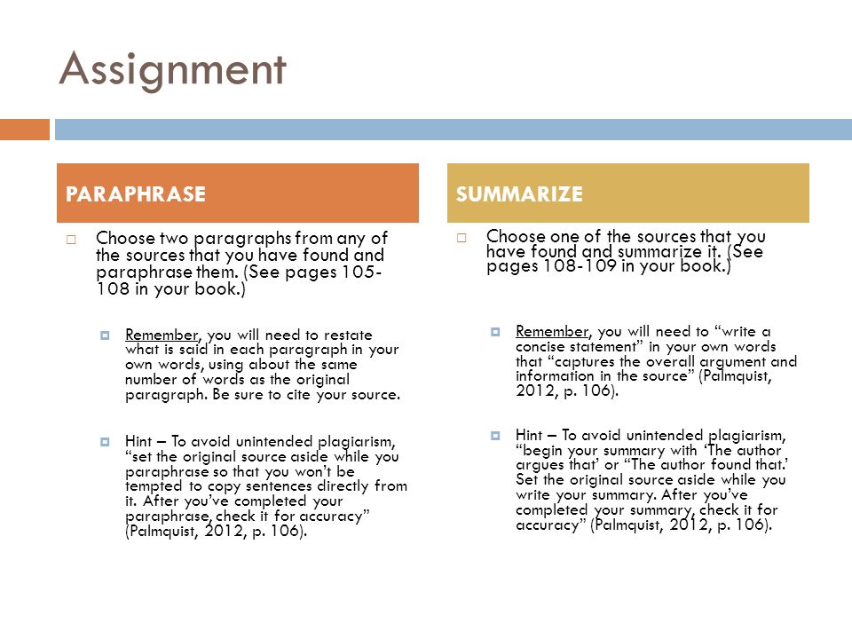 Assignment  Choose two paragraphs from any of the sources that you have found and paraphrase them.
