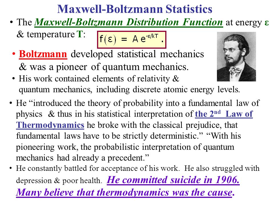 The Maxwell Boltzmann Distribution Function At Energy ε The Maxwell Boltzmann Distribution Function At Energy ε Temperature T Developed Statistical Mechanics Was A Pioneer Of Quantum