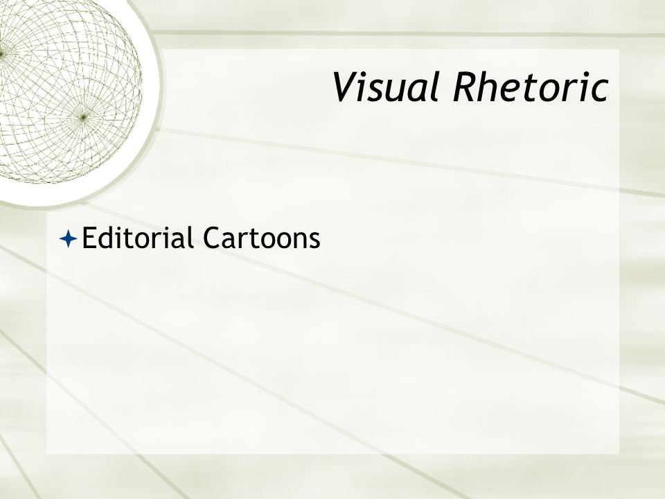 Visual Rhetoric  Editorial Cartoons