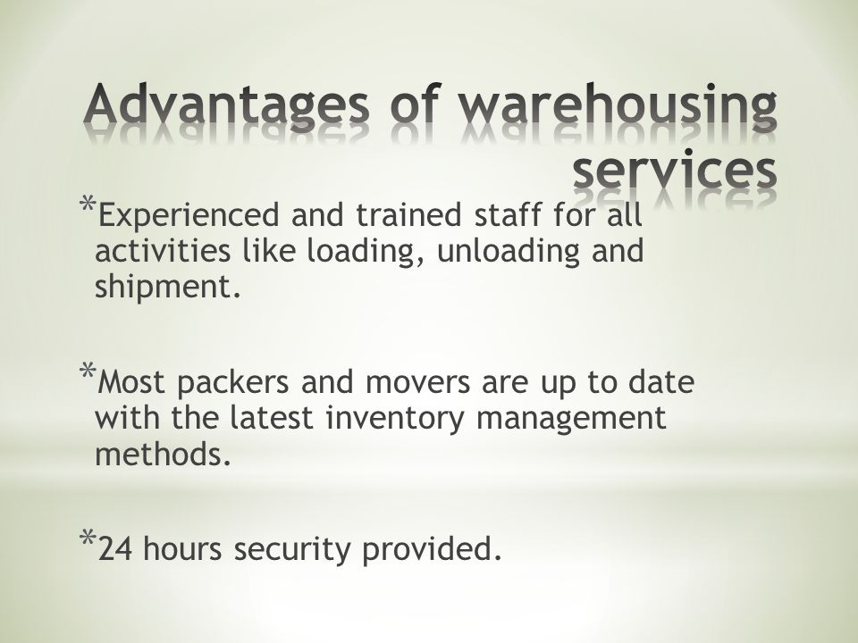 * Experienced and trained staff for all activities like loading, unloading and shipment.