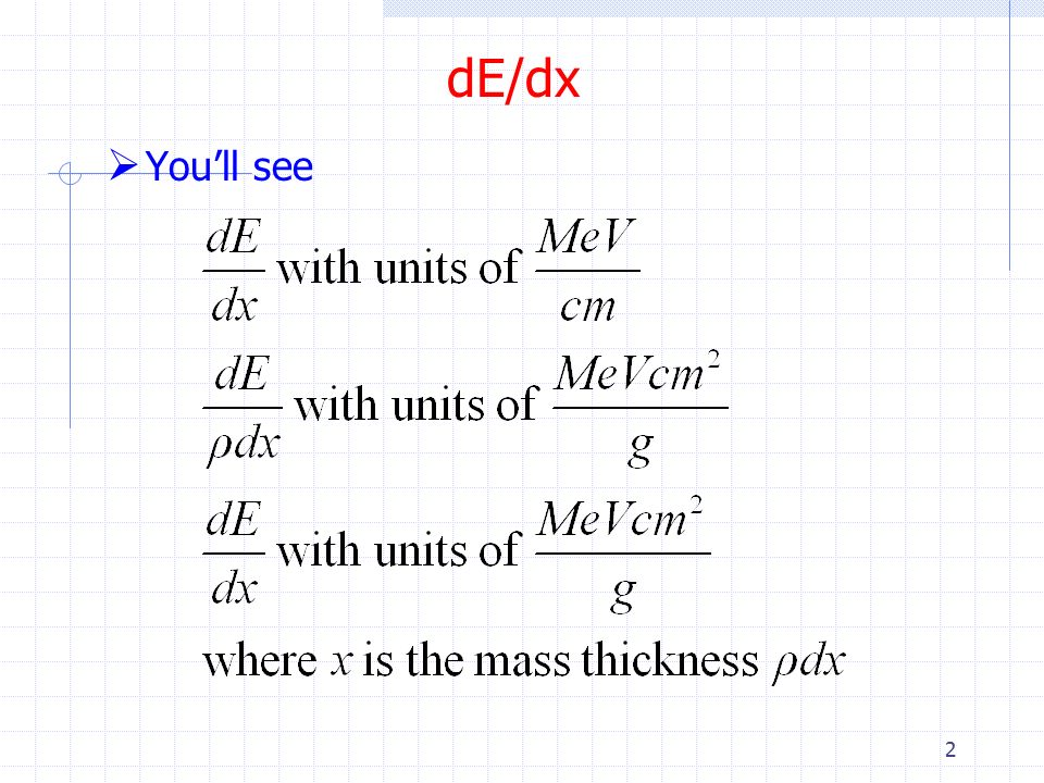 1 De Dx Let S Next Turn Our Attention To How Charged Particles 2 De Dx You Ll See
