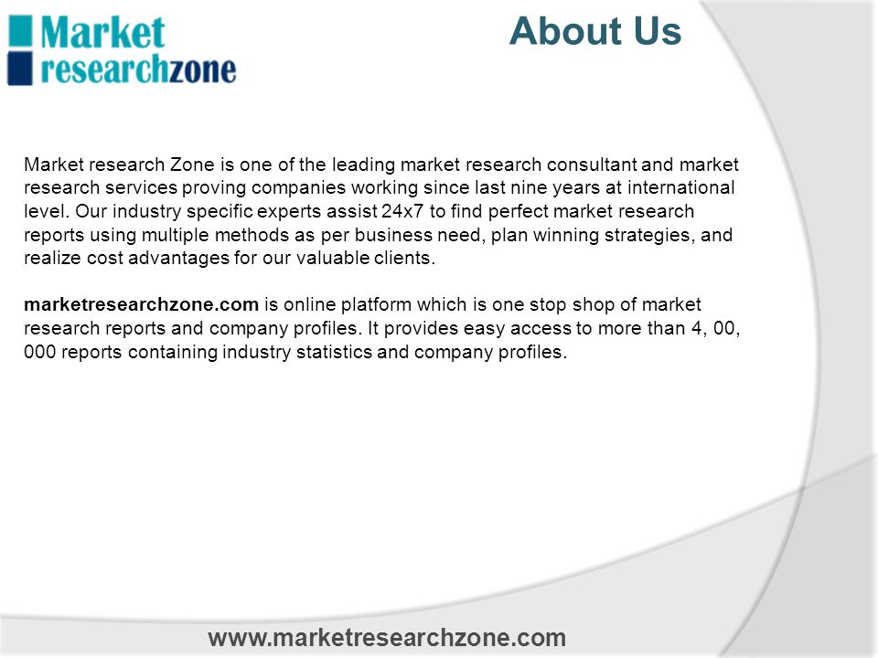 About Us Market research Zone is one of the leading market research consultant and market research services proving companies working since last nine years at international level.