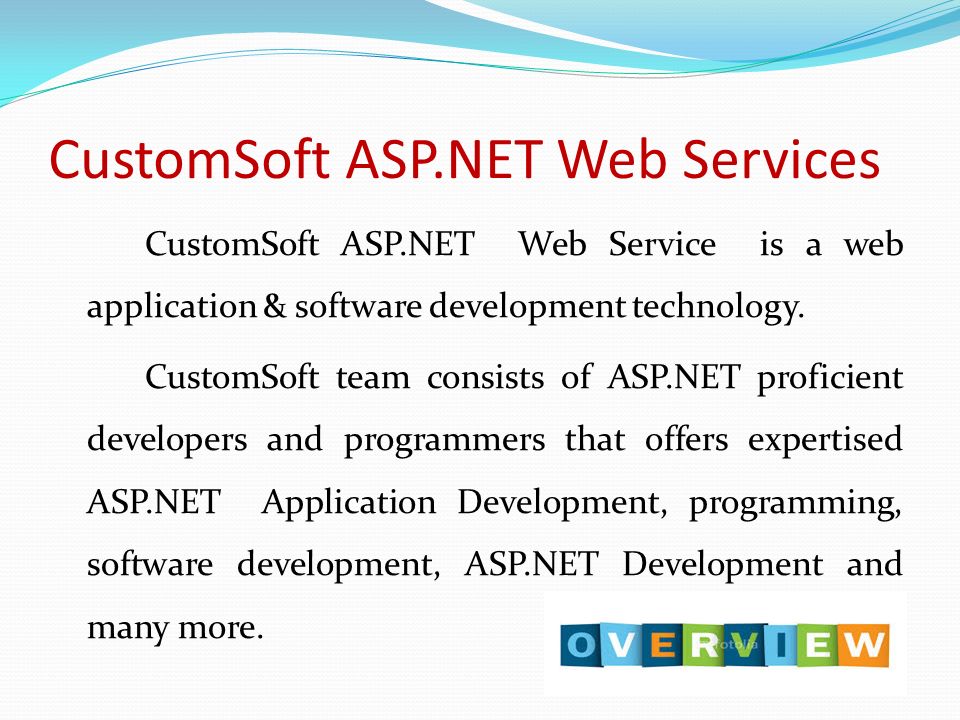 CustomSoft ASP.NET Web Services CustomSoft ASP.NET Web Service is a web application & software development technology.