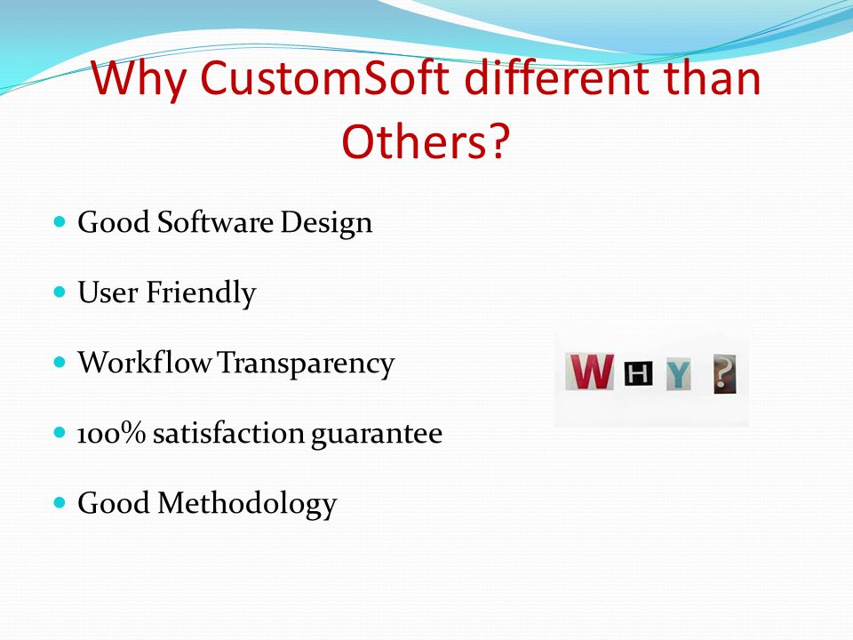 Why CustomSoft different than Others.