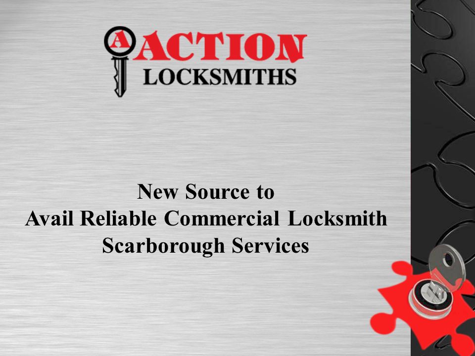 New Source to Avail Reliable Commercial Locksmith Scarborough Services