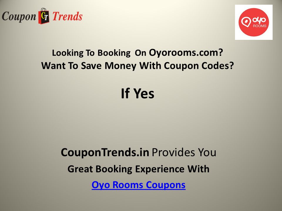 Looking To Booking On Oyorooms.com. Want To Save Money With Coupon Codes.