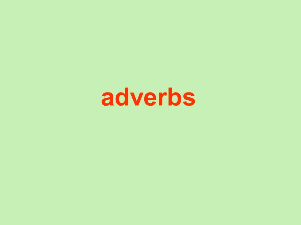 adverbs