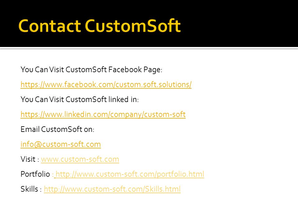 You Can Visit CustomSoft Facebook Page:   You Can Visit CustomSoft linked in:    CustomSoft on: Visit :   Portfolio :   Skills :