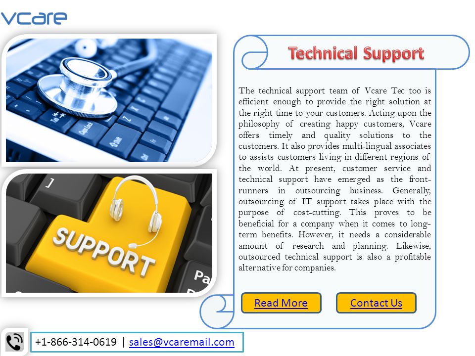 The technical support team of Vcare Tec too is efficient enough to provide the right solution at the right time to your customers.