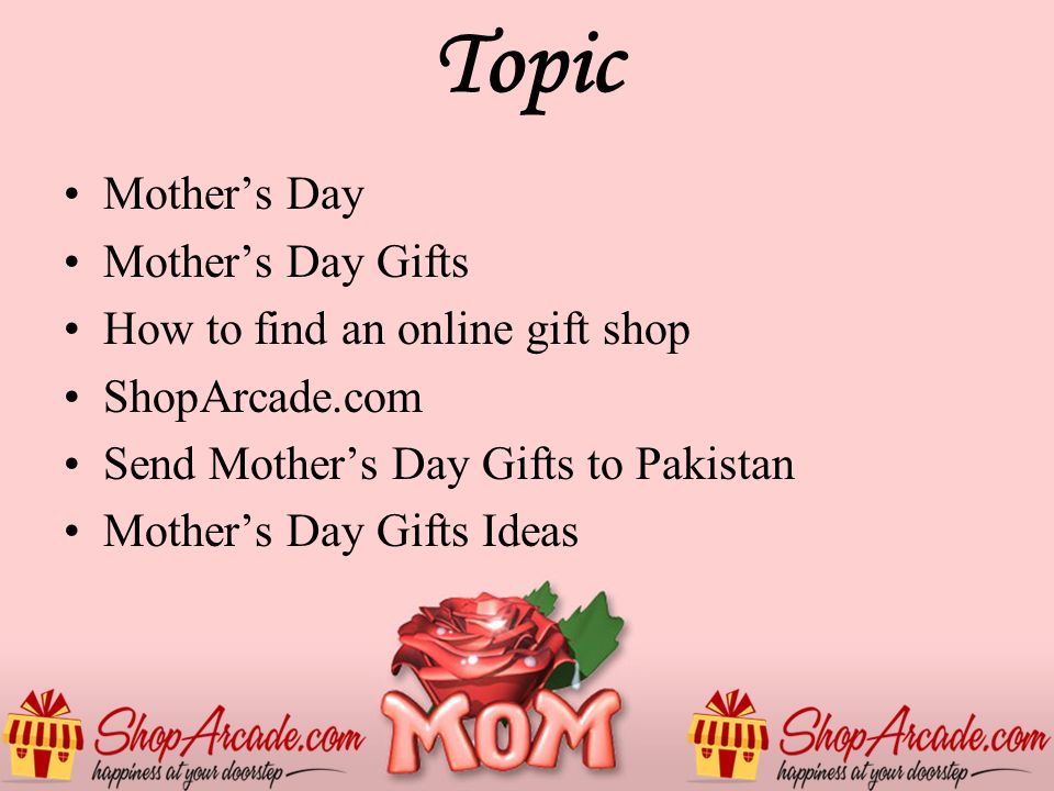 Topic Mother’s Day Mother’s Day Gifts How to find an online gift shop ShopArcade.com Send Mother’s Day Gifts to Pakistan Mother’s Day Gifts Ideas