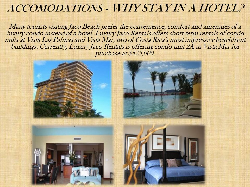 ACCOMODATIONS - WHY STAY IN A HOTEL.