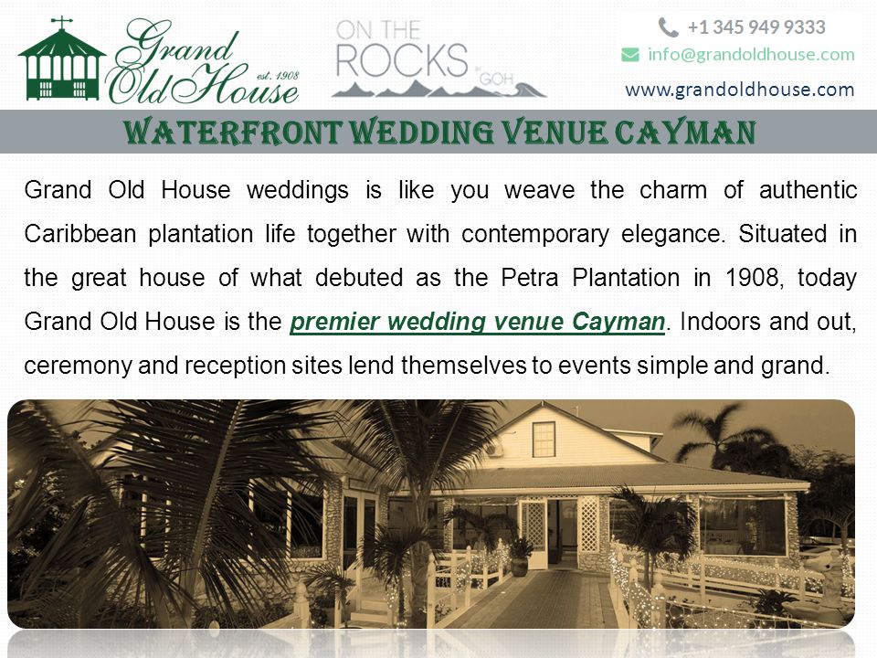Waterfront Wedding Venue Cayman Grand Old House weddings is like you weave the charm of authentic Caribbean plantation life together with contemporary elegance.
