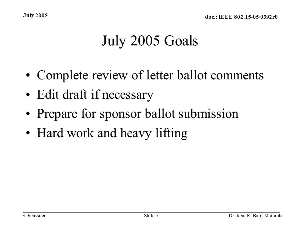 doc.: IEEE /0392r0 Submission July 2005 Dr.