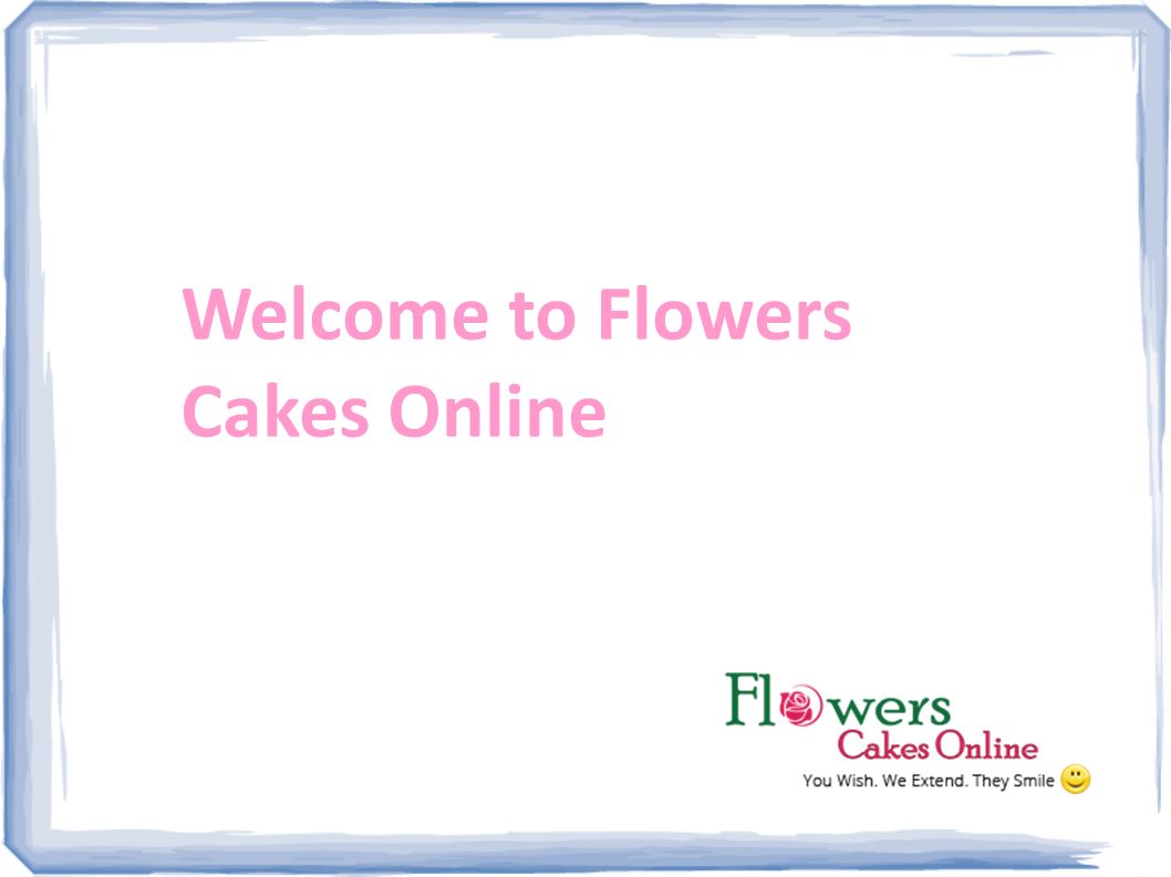 Welcome to Flowers Cakes Online