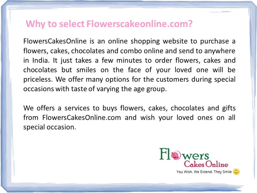 Why to select Flowerscakeonline.com.