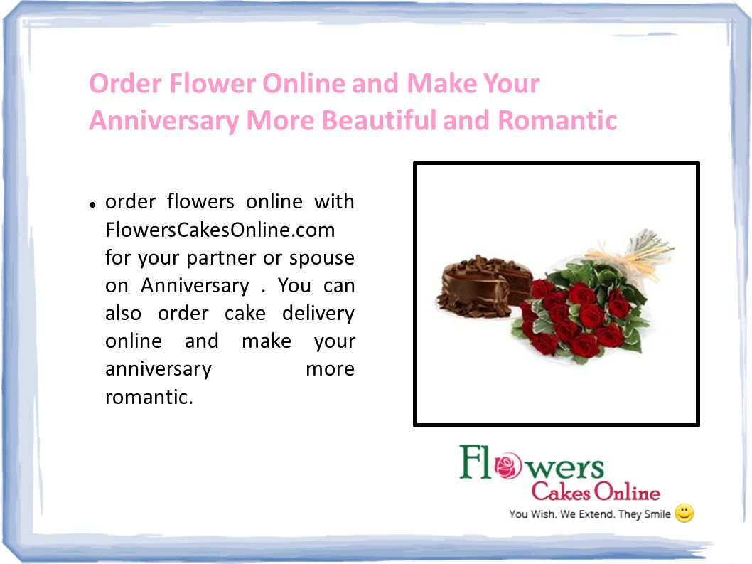 Order Flower Online and Make Your Anniversary More Beautiful and Romantic order flowers online with FlowersCakesOnline.com for your partner or spouse on Anniversary.