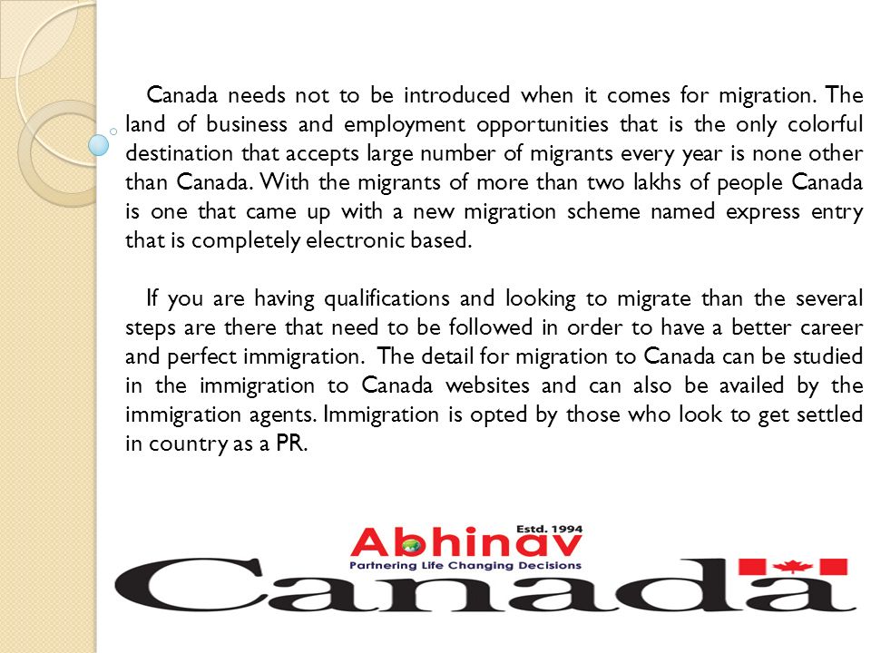 Canada needs not to be introduced when it comes for migration.