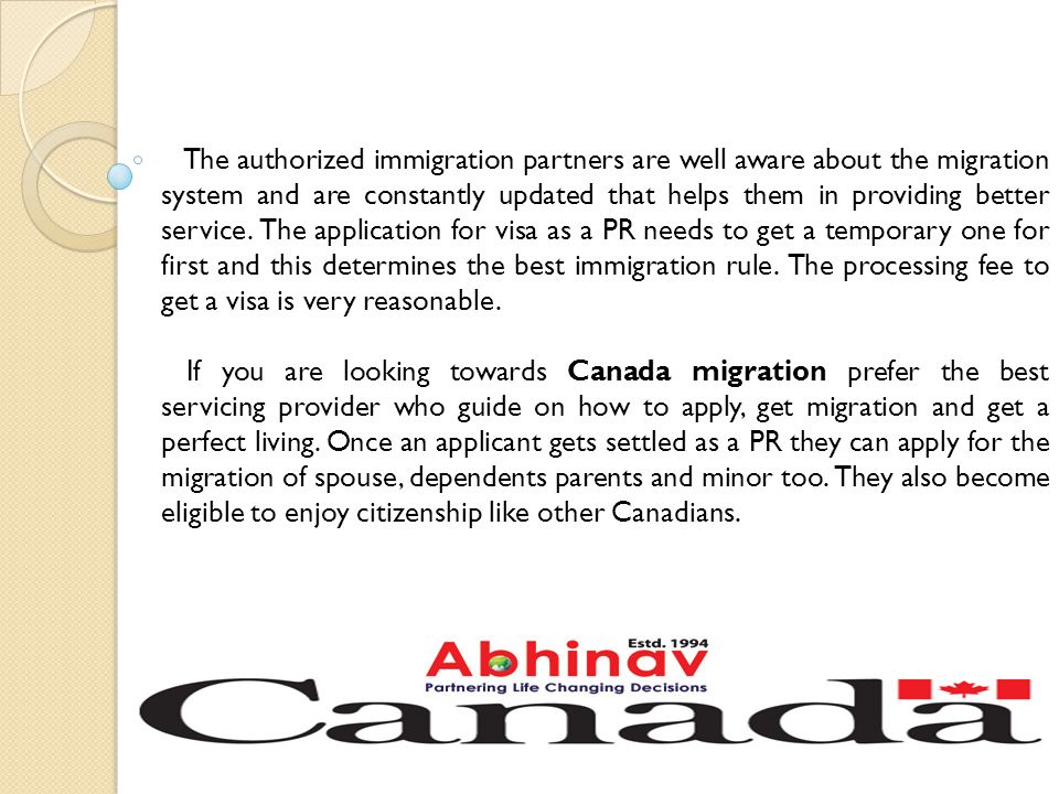 The authorized immigration partners are well aware about the migration system and are constantly updated that helps them in providing better service.
