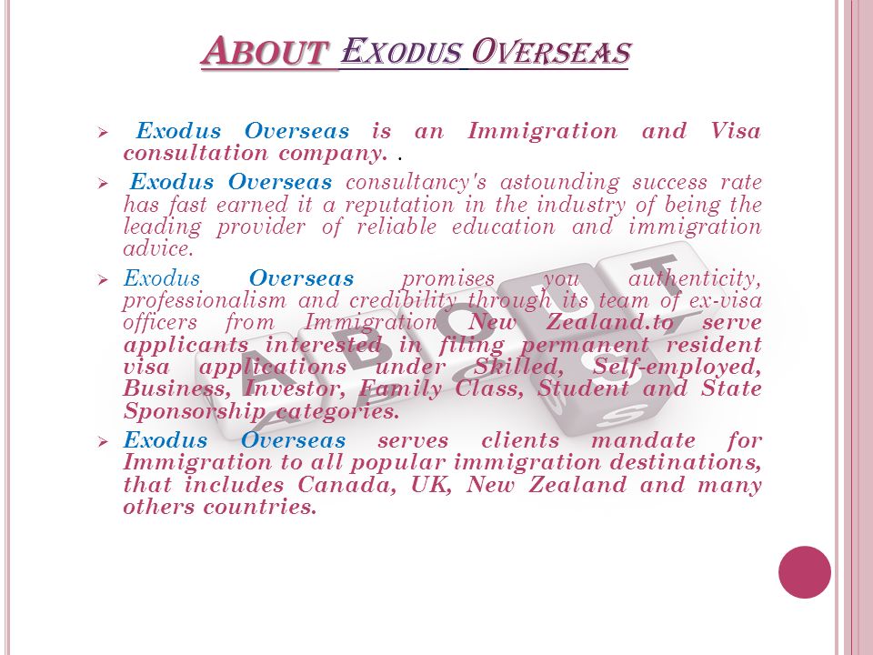 A BOUT A BOUT A BOUT A BOUT E XODUS O VERSEAS  Exodus Overseas is an Immigration and Visa consultation company..