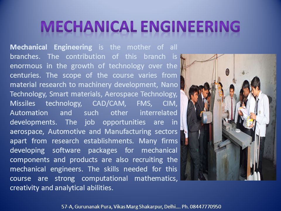 Mechanical Engineering is the mother of all branches.