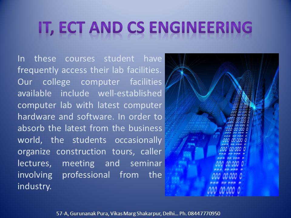 In these courses student have frequently access their lab facilities.