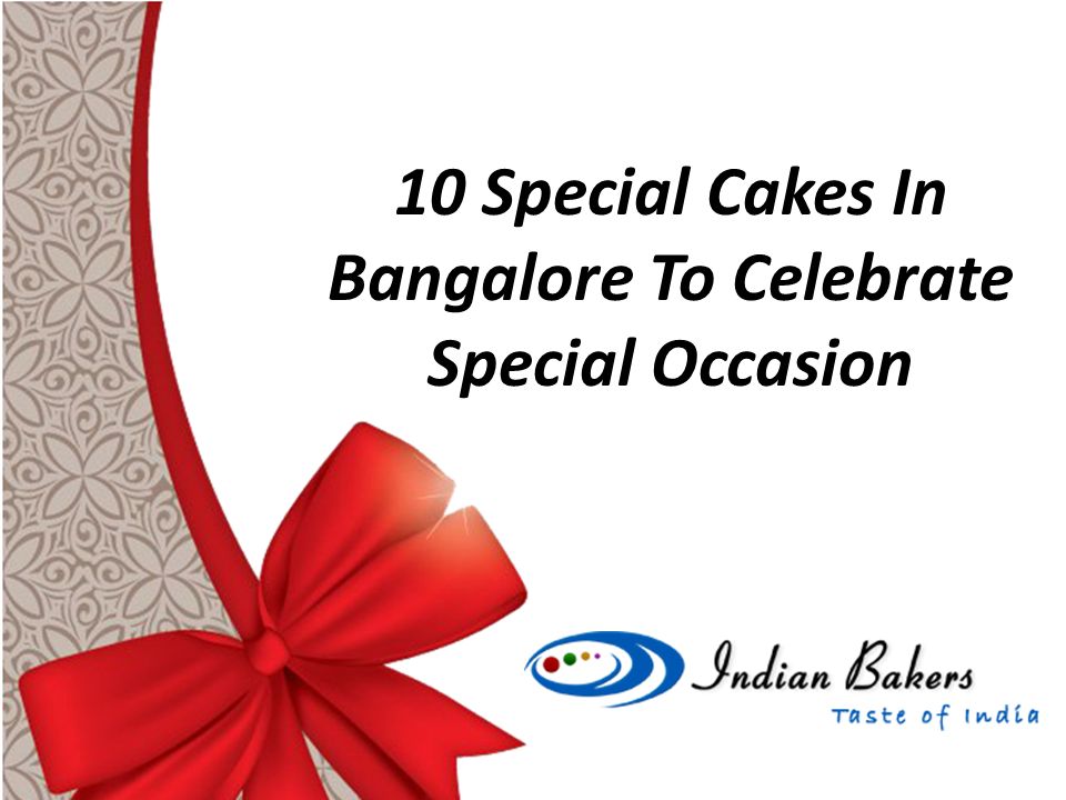 10 Special Cakes In Bangalore To Celebrate Special Occasion