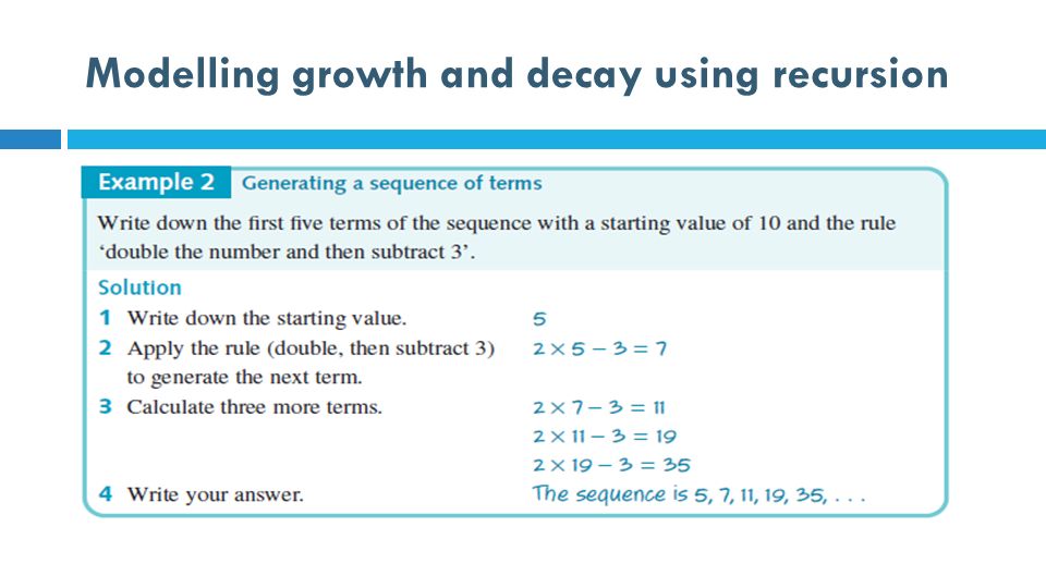 12 Further Mathematics Modelling Growth And Decay Using Recursion 6 Using A Calculator To Generate Sequence Of Numbers From Rule All The Calculations Sequences Are Repetitive