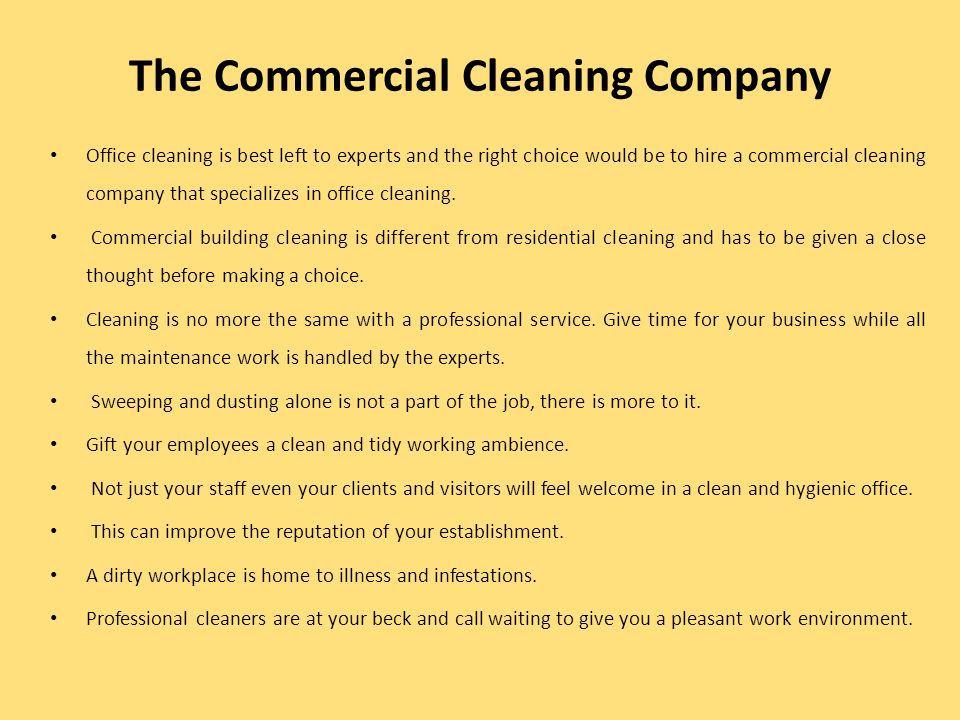 The Commercial Cleaning Company Office cleaning is best left to experts and the right choice would be to hire a commercial cleaning company that specializes in office cleaning.