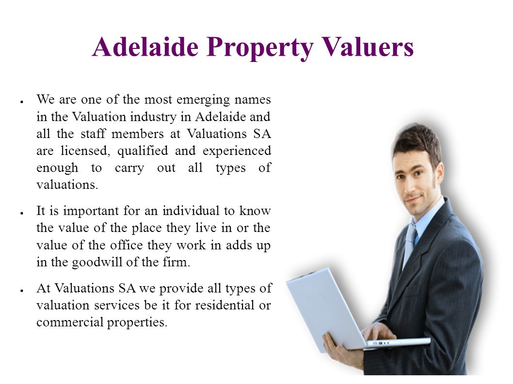 Adelaide Property Valuers ● We are one of the most emerging names in the Valuation industry in Adelaide and all the staff members at Valuations SA are licensed, qualified and experienced enough to carry out all types of valuations.