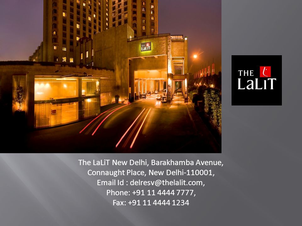 The LaLiT New Delhi, Barakhamba Avenue, Connaught Place, New Delhi ,  Id : Phone: , Fax: