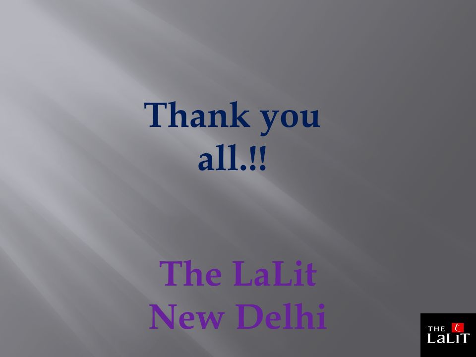 Thank you all.!! The LaLit New Delhi