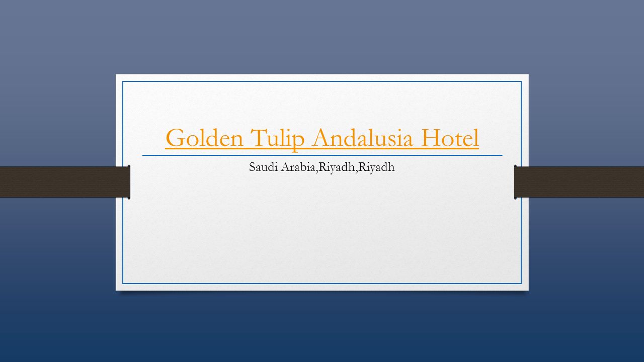 Golden Tulip Andalusia Hotel Saudi Arabia,Riyadh,Riyadh