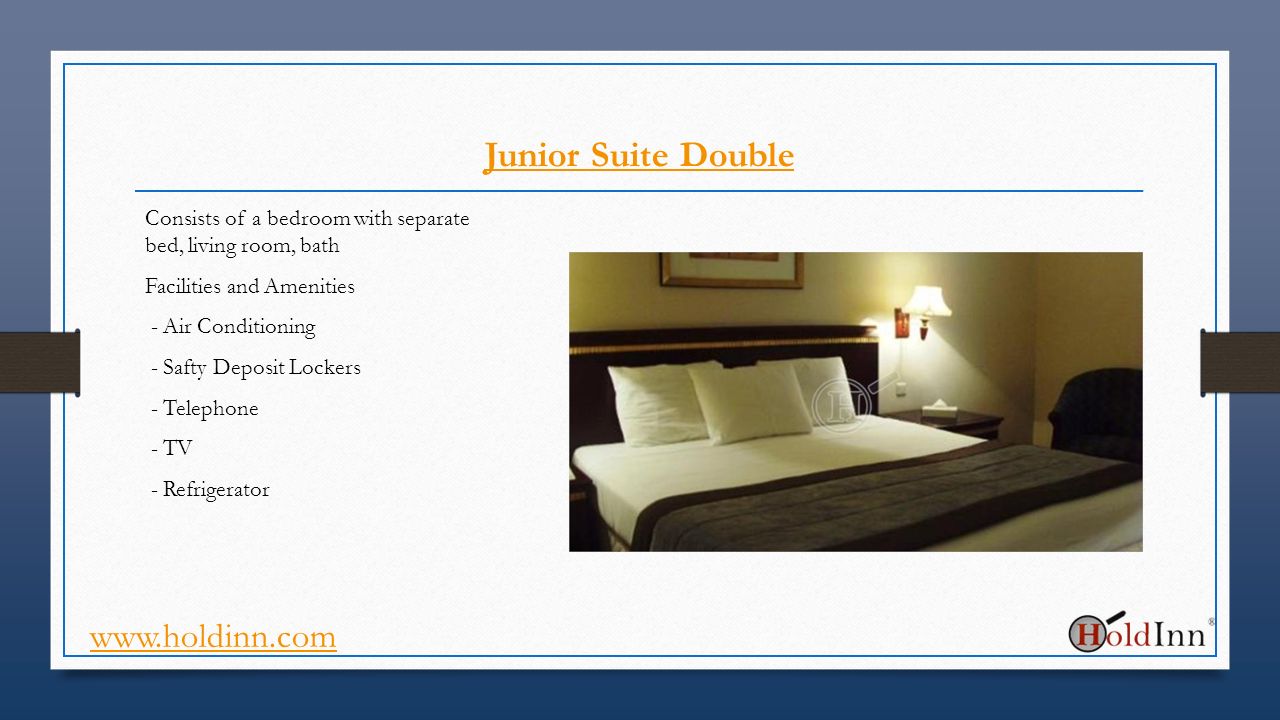 Junior Suite Double Consists of a bedroom with separate bed, living room, bath Facilities and Amenities - Air Conditioning - Safty Deposit Lockers - Telephone - TV - Refrigerator